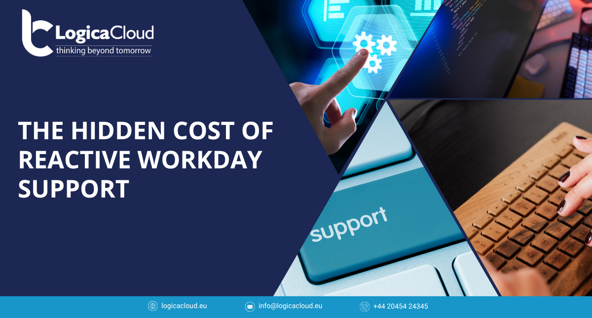 The Hidden Cost of Reactive Workday Support