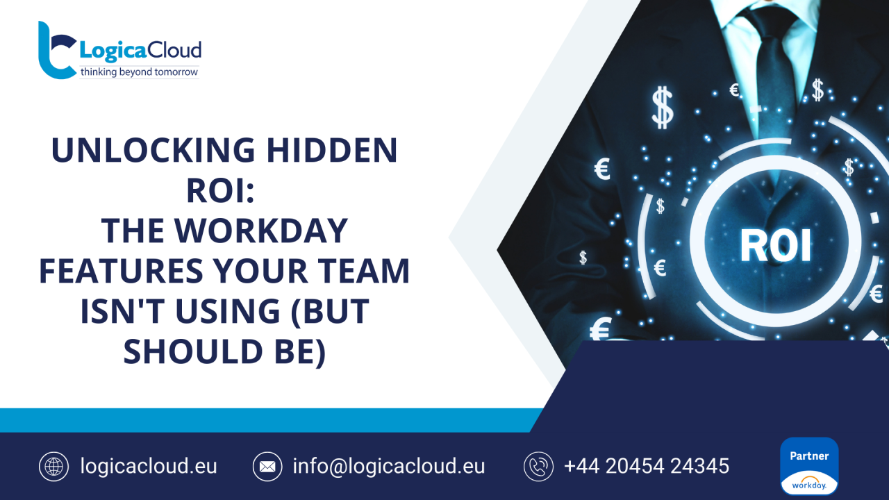 Unlocking Hidden ROI: The Workday Features Your Team Isn’t Using (But Should Be)